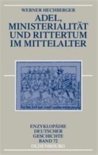 Adel, Ministerialität und Rittertum im Mittelalter
