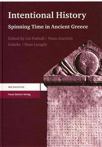 Intentional History: Spinning Time in Ancient Greece