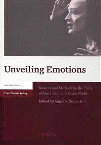 Unveiling Emotions: Sources and Methods for the Study of Emotions in the Greek World