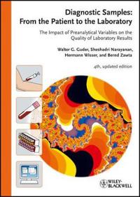 Diagnostic Samples: From the Patient to the Laboratory: The Impact of Preanalytical Variables on the Quality of Laboratory Results