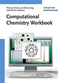 Computational Chemistry Workbook: Learning Through Examples [With CDROM]