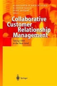 Collaborative Customer Relationship Management: Taking Crm to the Next Level