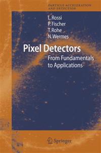 Pixel Detectors: From Fundamentals to Applications