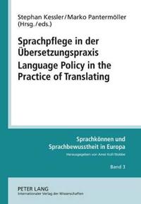 Sprachpflege in der Ubersetzungspraxis / Language Policy in the Practice of Translating