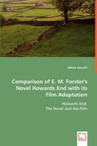 Comparison of E. M. Forster's Novel Howards End