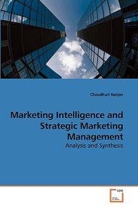 Marketing Intelligence and Strategic Marketing Management