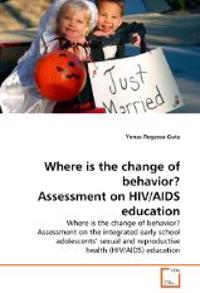 Where Is the Change of Behavior? Assessment on HIV/AIDS Education