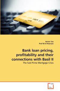 Bank Loan Pricing, Profitability and Their Connections with Basil II