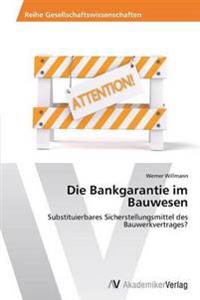 Die Bankgarantie Im Bauwesen