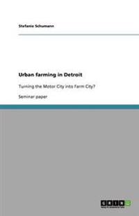 Urban Farming in Detroit
