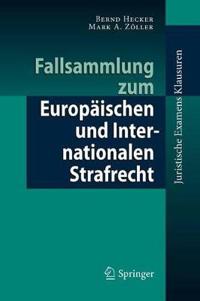 Fallsammlung Zum Europaischen Und Internationalen Strafrecht