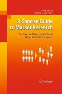 A Concise Guide to Market Research: The Process, Data, and Methods Using IBM SPSS Statistics