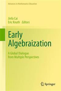 Early Algebraization: A Global Dialogue from Multiple Perspectives
