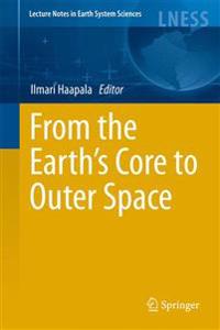 From the Earth's Core to Outer Space
