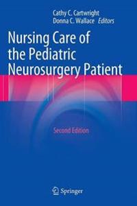 Nursing Care of the Pediatric Neurosurgery Patient