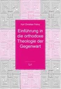 Einführung in die orthodoxe Theologie der Gegenwart