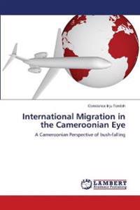 International Migration in the Cameroonian Eye