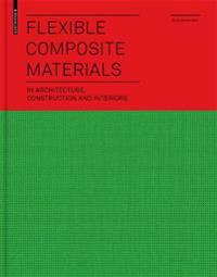 Flexible Composite Materials in Architecture, Construction and Interiors