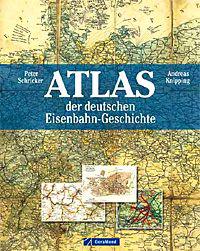 Atlas der deutschen Eisenbahn-Geschichte
