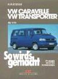 So wird's gemacht. T4: VW Caravelle / Transporter / Multivan / California von 9/90 bis 1/03