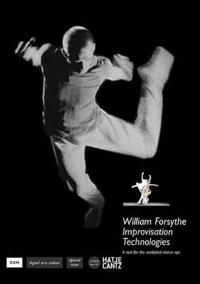 William Forsythe: Improvisation Technologies: A Tool for the Analytical Dance Eye