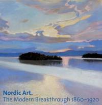 Nordic Art. The Modern Breakthrough (1860-1921)