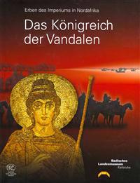 Das Konigreich Der Vandalen: Erben Des Imperiums in Nordafrika