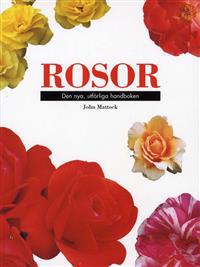 Rosor. Den nya, utförliga handboken