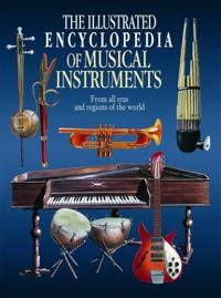 The Illustrated Encyclopedia of Musical Instruments