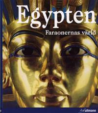 Egypten : Faraonernas värld