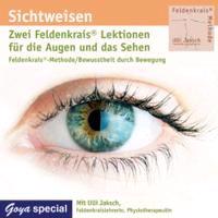 Sichtweisen. Feldenkrais für die Augen und das Sehen