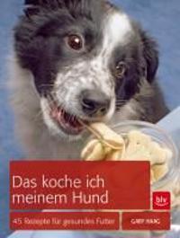 Das koche ich meinem Hund