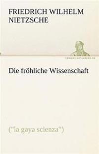 Die Frohliche Wissenschaft