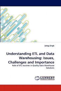 Understanding ETL and Data Warehousing