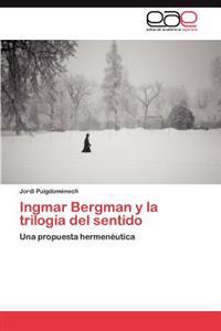 Ingmar Bergman y La Trilog a del Sentido
