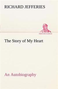The Story of My Heart an Autobiography