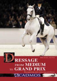 Dressage from Medium to Grand Prix: Recognising and Correcting Problems