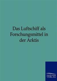 Das Luftschiff ALS Forschungsmittel in Der Arktis