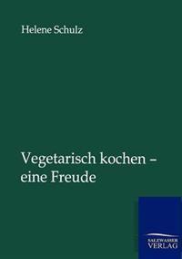 Vegetarisch Kochen - Eine Freude