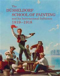 The Dusseldorf School of Painting and Its International Influence, 1819-1918