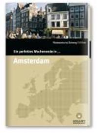 Ein perfektes Wochenende in... Amsterdam