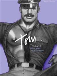Tom of Finland Life and Work of a Gay Hero