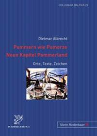 Pommern Wie Pomorze. Neun Kapitel Pommerland: Orte, Texte, Zeichen