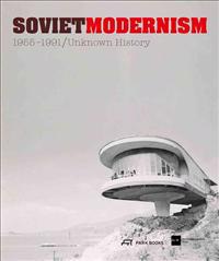 Soviet Modernism 1955-1991