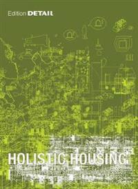 Holistic Housing: Concepts, Design Strategies and Processes