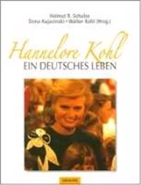 Hannelore Kohl - ein deutsches Leben