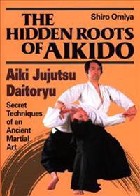 The Hidden Roots of Aikido