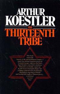 The Thirteenth Tribe The Khazar Empire and Its Heritage