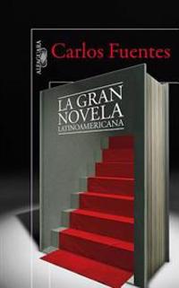 La Gran Novela Latinoamericana = The Great Latin American Novel