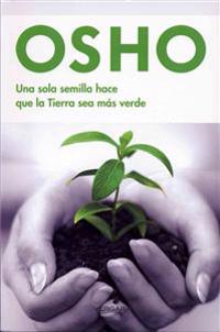 Una Sola Semilla Hace Que la Tierra Sea Mas Verde = One Single Seed Makes the Whole Earth Green